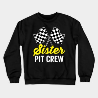 Sister Pit Crew Crewneck Sweatshirt